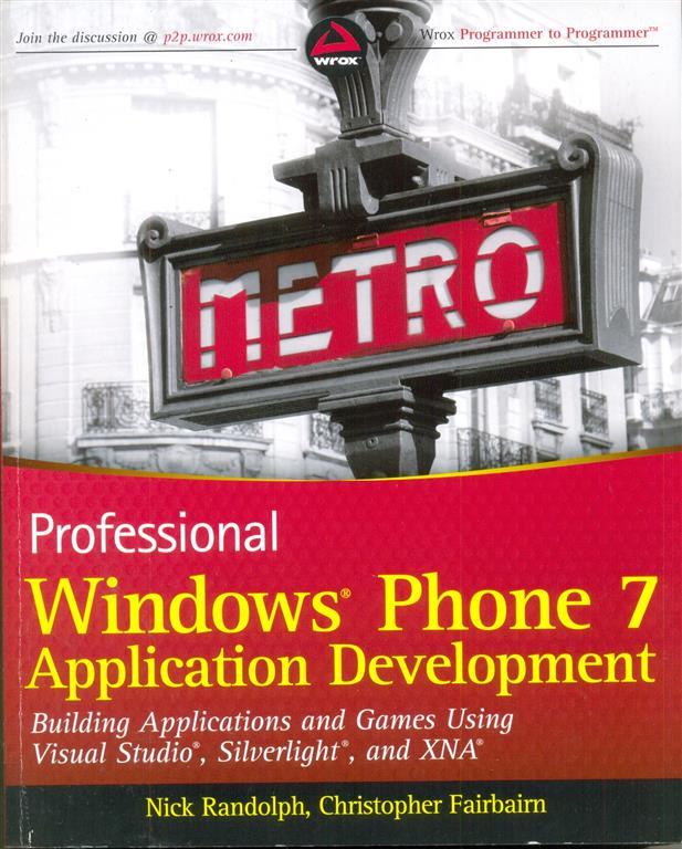 Professional Windows Phone 7 application development : building applications and games using Visual Studio, Silverlight, and XNA Image
