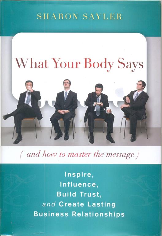 What Your Body Says ( and how to master the message ) Image