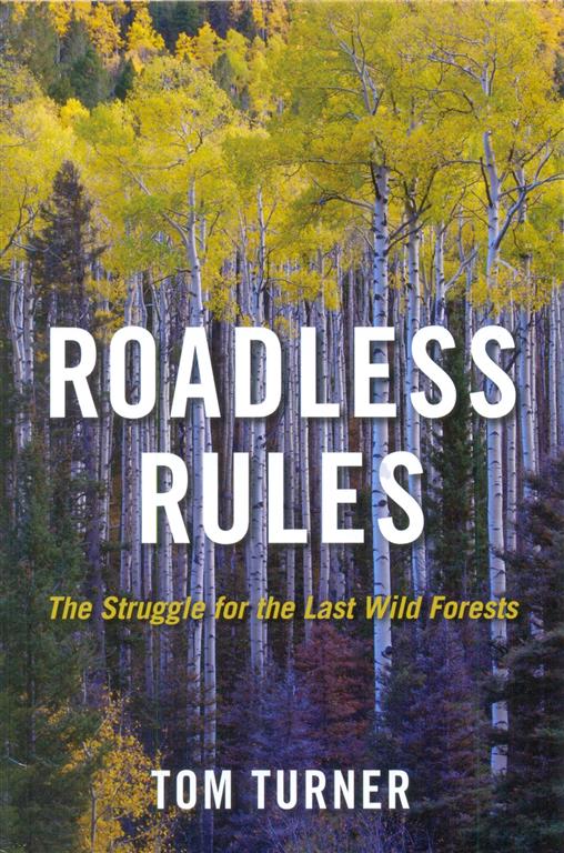 Roadless Rules : The Struggle for the Last Wild Forests Image