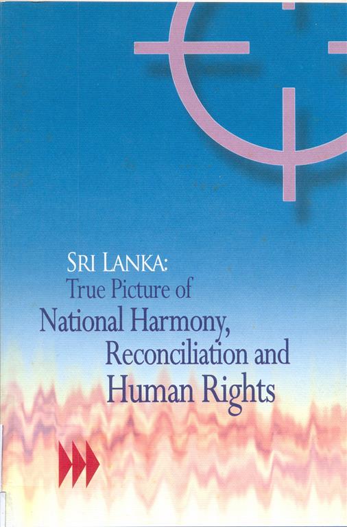 Sri Lanka : True Picture of National Harmony , Reconciliation and Human Rights Image