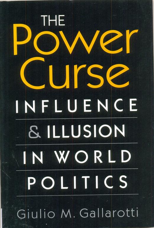 The power Curse-Influence & Illusion in World Politics Image