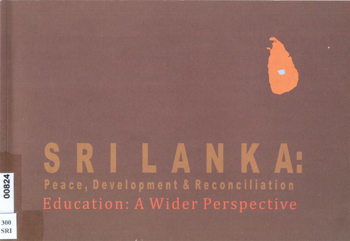 Sri Lanka : Peace , Development and Reconciliation : Education , A Wider Perspective Image