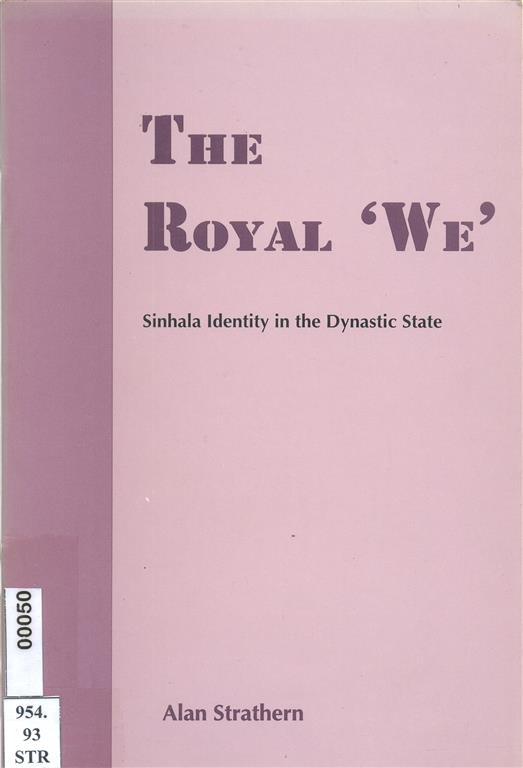 The royal 'we' : Sinhala identity in the dynastic state-image