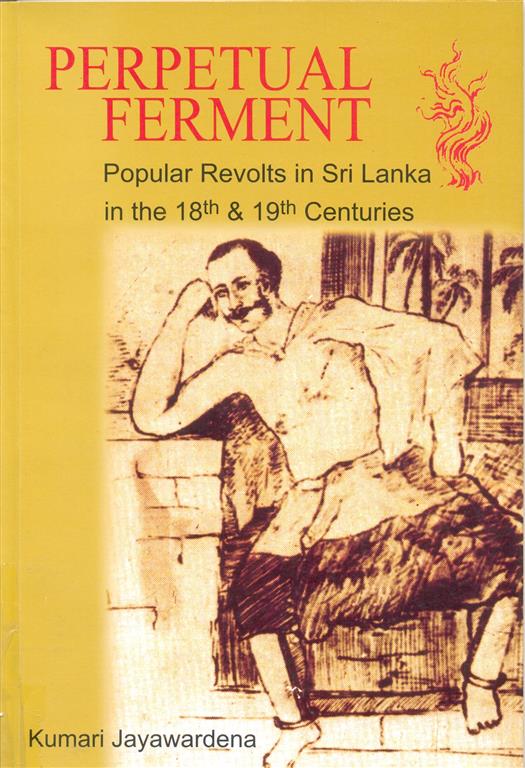 Perpetual Ferment : Popular Revolts in Sri Lanka in 18th and 19th Centuries-image